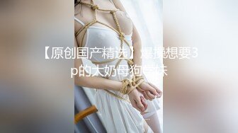 唐山已婚骚货-打桩-骚话-户外-熟妇-3p-宿舍-上位