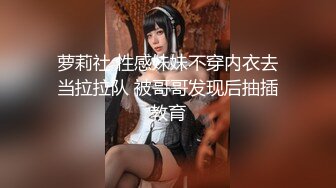 乱伦亲侄女后续6，大眼萝莉侄女被调教成了性奴，各种制服太好玩，她竟然和别人玩了 和对方打了一架6-5【原创】深夜被我的侄女舔醒，抱着我的脚一顿舔，想让我操她奖励