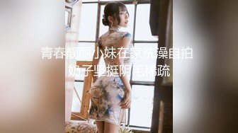 牛仔裤小背心  很会玩诱惑极品女神  难得露脸细长美腿  脱下丁字裤露多毛肥穴  翘起对着镜头扣弄 