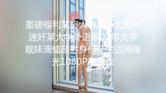 纤腰肥臀娇声连连欲望小少妇露脸